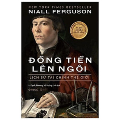 Đồng tiền lên ngôi - Lịch sử tài chính thế giới - Bản Quyền