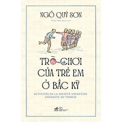 Sách: Trò Chơi Của Trẻ Em Ở Bắc Kỳ (Nhã Nam)