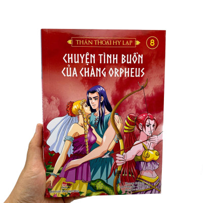 Thần Thoại Hy Lạp Tập 8: Chuyện Tình Buồn Của Chàng Orpheus (Tái Bản 2019)