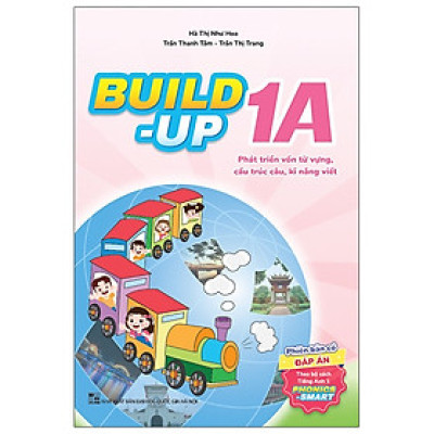 Build Up - 1A - Phát Triển Vốn Từ Vựng, Cấu Trúc Câu, Kĩ Năng Viết - Phiên Bản Có Đáp Án - Theo Bộ Sách Tiếng Anh 1 Phonics Smart - nhiều tác giả - NXB Đại Học Quốc Gia Hà Nội - WinBooks