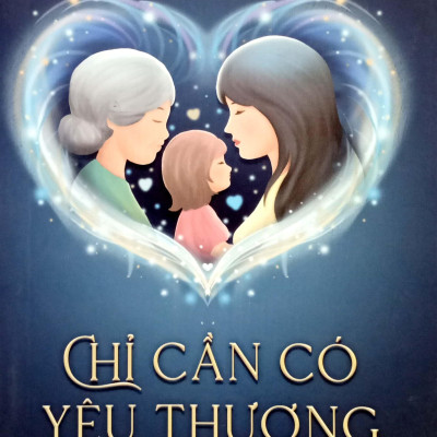 Sách - Chỉ Cần Có Yêu Thương