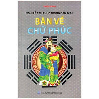 Bàn Về Chữ Phúc - Nghi Lễ Cầu Phúc Trong Dân Gian