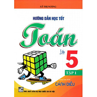 Hướng Dẫn Giải Bài Tập Toán 5 (Bám Sát SGK Chân Trời Sáng Tạo) - HA