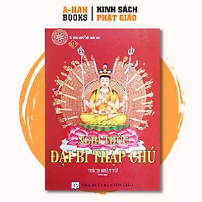 Sách - Nghi Thức Đại Bi Thập Chú - Thượng Tọa Thích Nhật Từ - Anan Books