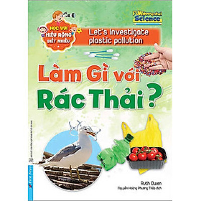 Làm Gì Với Rác Thải? - Học Vui Hiểu Rộng Biết Nhiều _FN