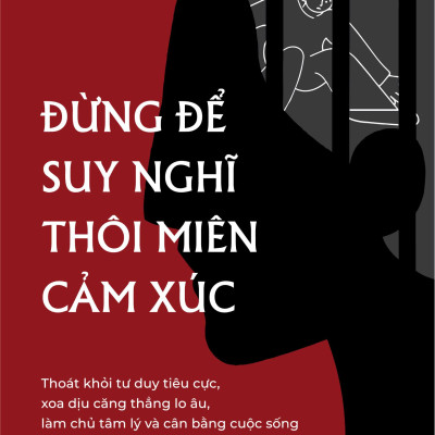 Sách - Đừng Để Suy Nghĩ Thôi Miên Cảm Xúc