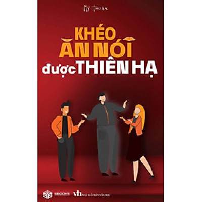 Khéo Ăn Nói Được Thiên Hạ (Sbooks) 	