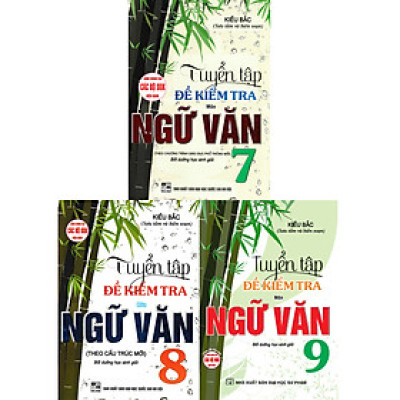 Combo Tuyển Tập Đề Kiểm Tra Môn Ngữ Văn Bồi Dưỡng Học Sinh Giỏi Lớp 7, 8, 9 (Theo Cấu Trúc Mới) 