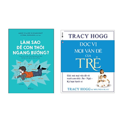 Combo 2 cuốn: Làm Sao Để Con Thôi Ngang Bướng + Đọc Vị Mọi Vấn Đề Của Trẻ (Tái Bản 2018)