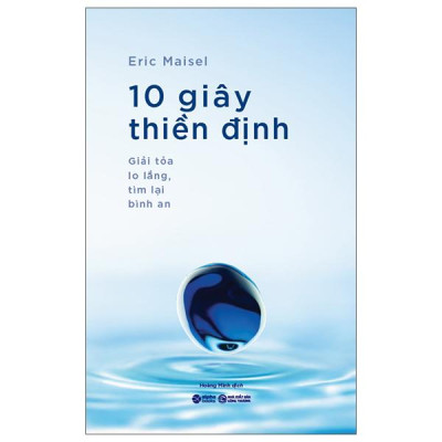 Sách - 10 Giây Thiền Định - Giải Tỏa Lo Lắng, Tìm Lại Bình An
