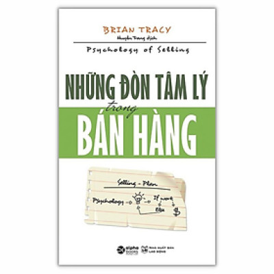 Những Đòn Tâm Lý Trong Bán Hàng (Psychology Of Selling)