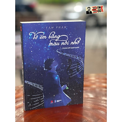 VẼ EM BẰNG MÀU NỖI NHỚ – Tâm Phạm – BÁCH VIỆT (bìa mềm)