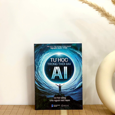 Sách - Tự học trong thời đại AI: Cơ hội vàng cho người Việt Nam