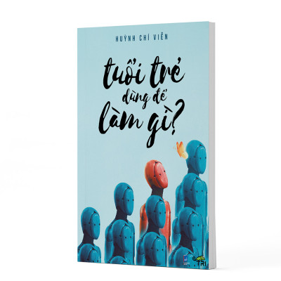 Tuổi Trẻ Dùng Để Làm Gì