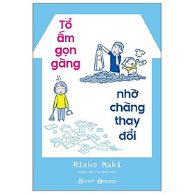 Sách - Tổ Ấm Gọn Gàng - Nhờ Chàng Thay Đổi