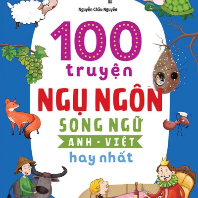 100 Truyện Ngụ Ngôn Song Ngữ Anh - Việt Hay Nhất