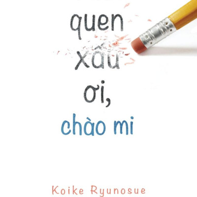 Thói Quen Xấu Ơi, Chào Mi