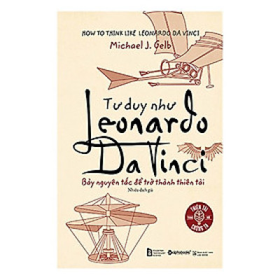 Tư Duy Như Leonardo Da Vinci 