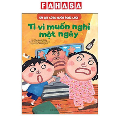 Sách - Đồ Vật Cũng Muốn Rong Chơi - Ti Vi Muốn Nghỉ Một Ngày