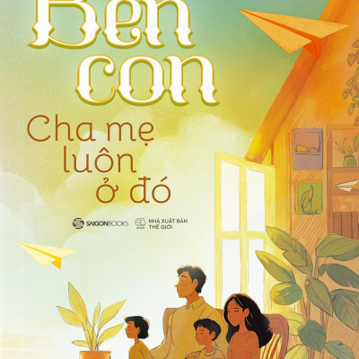 Sách - Bên Con - Cha Mẹ Luôn Ở Đó