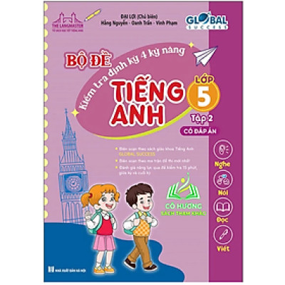 Sách - GLOBAL SUCCESS - Bộ đề kiểm tra định kỳ 4 kỹ năng lớp 5 tập 2 ( có đáp án )