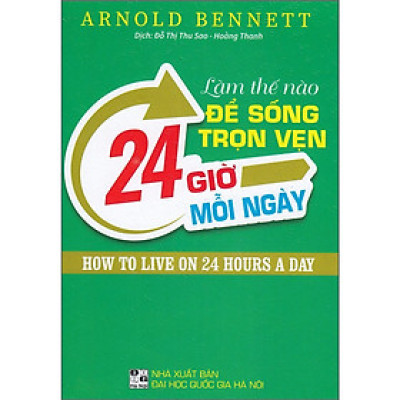 Sách - Làm Thế Nào Để Sống Trọn Vẹn 24 Giờ Mỗi Ngày - Hồng Ân