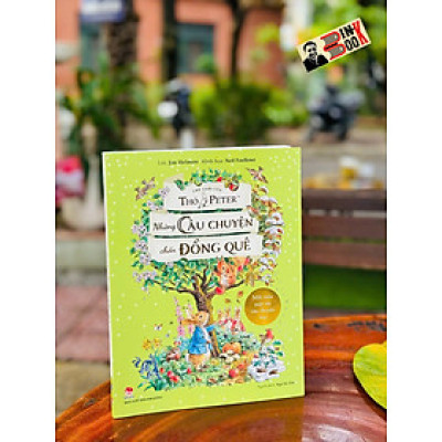 THẾ GIỚI CỦA THỎ PETER – NHỮNG CÂU CHUYỆN CHỐN ĐỒNG QUÊ – Lời: Jim Helmore – Minh họa: Neil Faulkner – Ngô Hà Thu dịch – NXB Kim Đồng