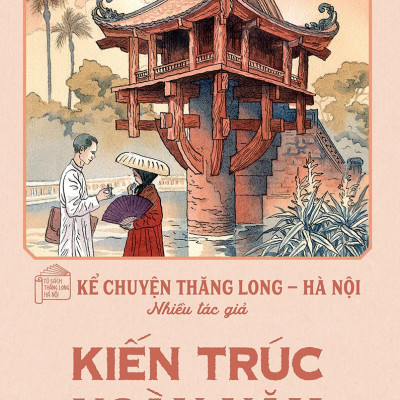 Sách - Kể Chuyện Thăng Long-Hà Nội - Kiến Trúc Ngàn Năm (Tái Bản 2024)