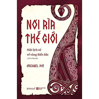 NƠI RÌA THẾ GIỚI - MỘT LỊCH SỬ VỀ VÙNG BIỂN BẮC