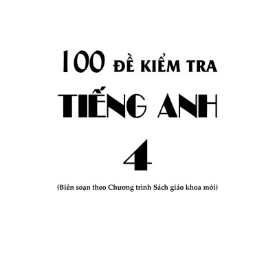 100 Đề Kiểm Tra Tiếng Anh 4