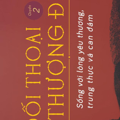 Đối Thoại Với Thượng Đế - Quyển 2 - Sống Với Lòng Yêu Thương, Trung Thực Và Can Đảm - Tặng Kèm Bookmark