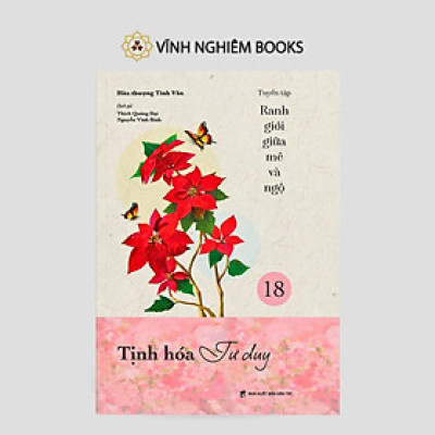 Sách - Tịnh Hóa Tư Duy - Tập 18 - Tuyển Tập Ranh Giới Giữa Mê Và Ngộ - Vĩnh Nghiêm Books