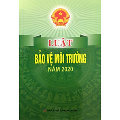 Sách - LUẬT BẢO VỆ MÔI TRƯỜNG - nhiều tác giả - NXB Lao Động