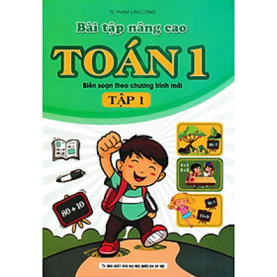 Bài Tập Nâng Cao Toán 1 - Tập 1 (Biên Soạn Theo Chương Trình Mới) 