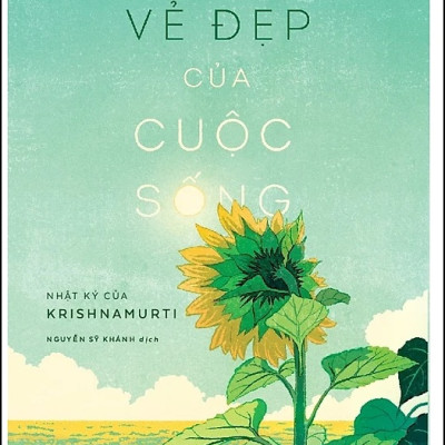 Vẻ đẹp của cuộc sống - Nhật ký của Krishnamurti - NXB Văn Học