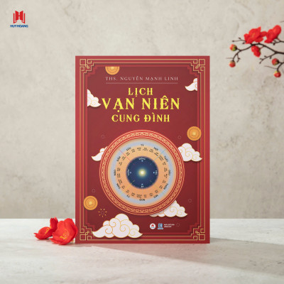 Sách Lịch Vạn Niên Cung Đình, THS. Nguyễn Mạnh Linh, Tái bản 2024, 2HBooks