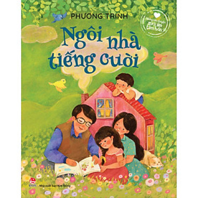 Ngôi Nhà Tiếng Cười [Những Câu Chuyện Sưởi Ấm Tâm Hồn]