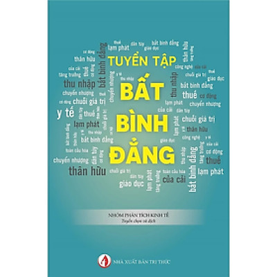 Sách - TUYỂN TẬP BẤT BÌNH ĐẲNG - Nhóm phân tích kinh tế (tuyển chọn và dịch) - (bìa mềm)
