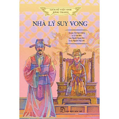 Sách - LSVN Bằng Tranh - Nhà Lý Suy Vong - Bản màu, Bìa mềm - NXB Trẻ