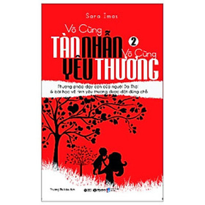 Vô Cùng Tàn Nhẫn, Vô Cùng Yêu Thương - Tập 2 (Tái Bản 2022)