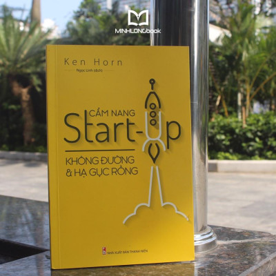 Sách: Cẩm Nang Start Up - Không Đường Và Hạ Gục Rồng - TSKN