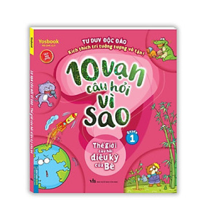 Sách - 10 Vạn Câu Hỏi Vì Sao - Thế Giới Câu Hỏi Diệu Kỳ Của Bé - Quyển 1 - Minh Thắng