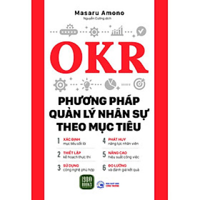 OKR - Phương Pháp Quản Lý Nhân Sự Theo Mục Tiêu - Masaru Amono (bìa mềm)