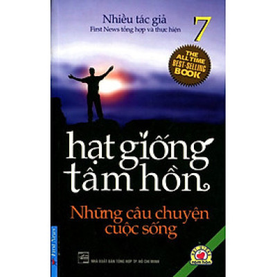 Hạt Giống Tâm Hồn (Tập 7) - Những Câu Chuyện Cuộc Sống