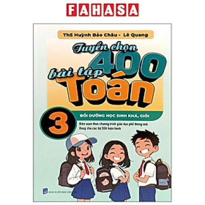 Sách - Tuyển Chọn 400 Bài Tập Toán 3 - Bồi Dưỡng Học Sinh Khá, Giỏi
