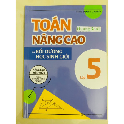 Sách - Toán Nâng Cao Và Bồi Dưỡng Học Sinh Giỏi Lớp 5 (ML)