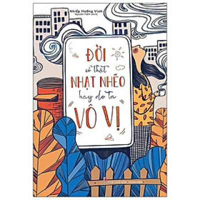 Đời Có Thật Nhạt Nhẽo Hay Do Ta Vô Vị