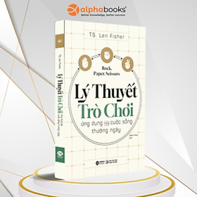 Kéo Búa Bao - Lý Thuyết Trò Chơi Ứng Dụng Trong Cuộc Sống Thường Ngày