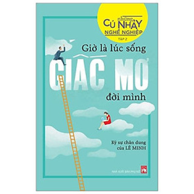 Những Cú Nhảy Nghề Nghiệp Tập 2 - Giờ Là Lúc Sống Giấc Mơ Đời Mình