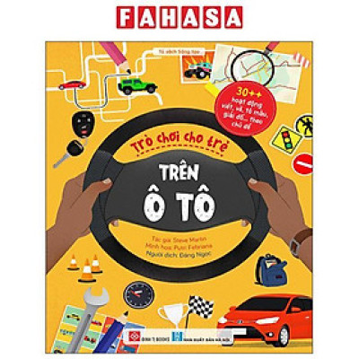 Sách - 30++ Hoạt Động Viết, Vẽ, Tô Màu, Giải Đố... Theo Chủ Đề - Trò Chơi Cho Trẻ - Trên Ô Tô